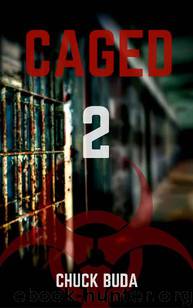 Zombie Lockup Series (Book 2): Caged 2 by Buda Chuck