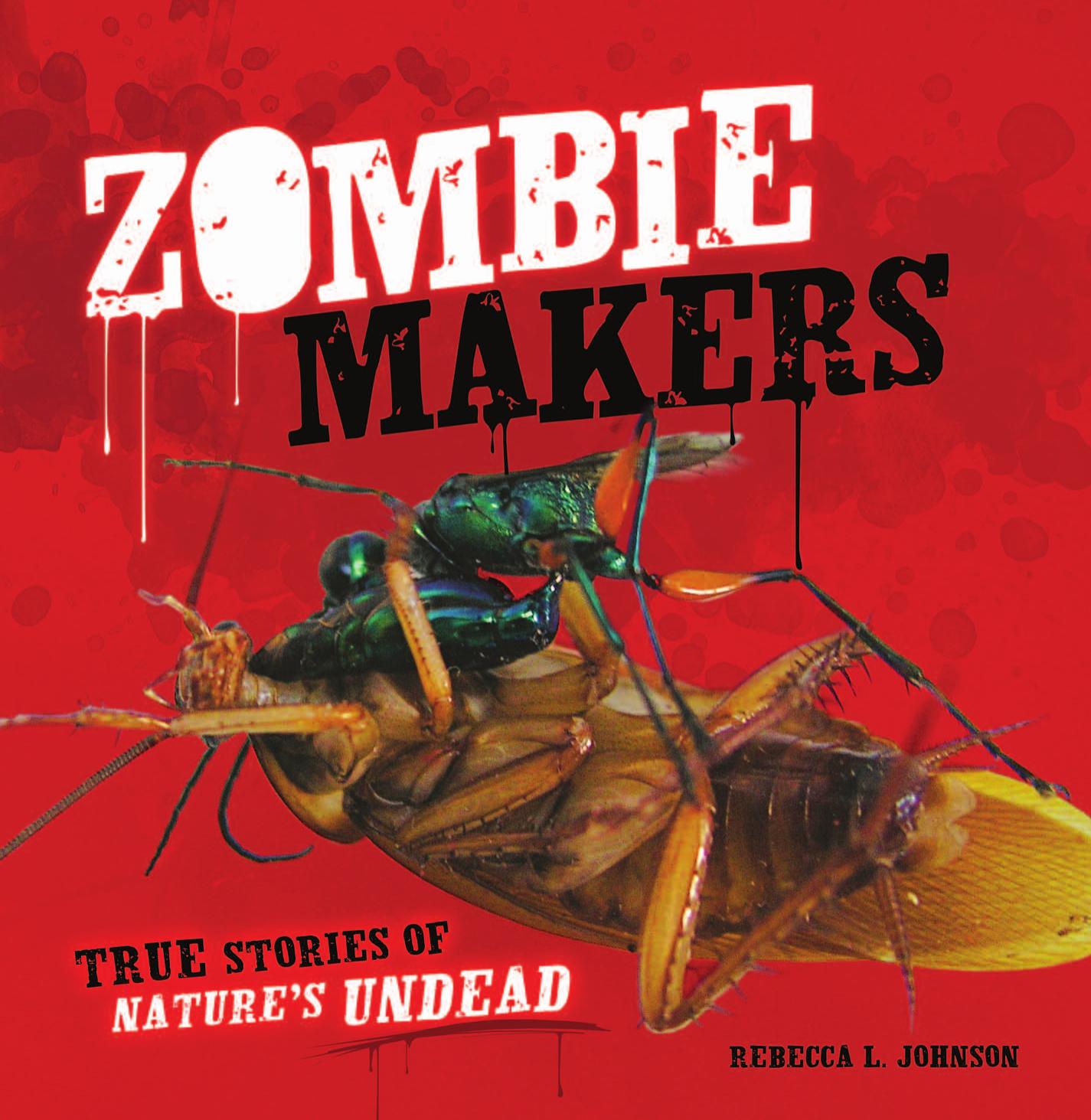 Zombie Makers: True Stories of Nature's Undead by Unknow
