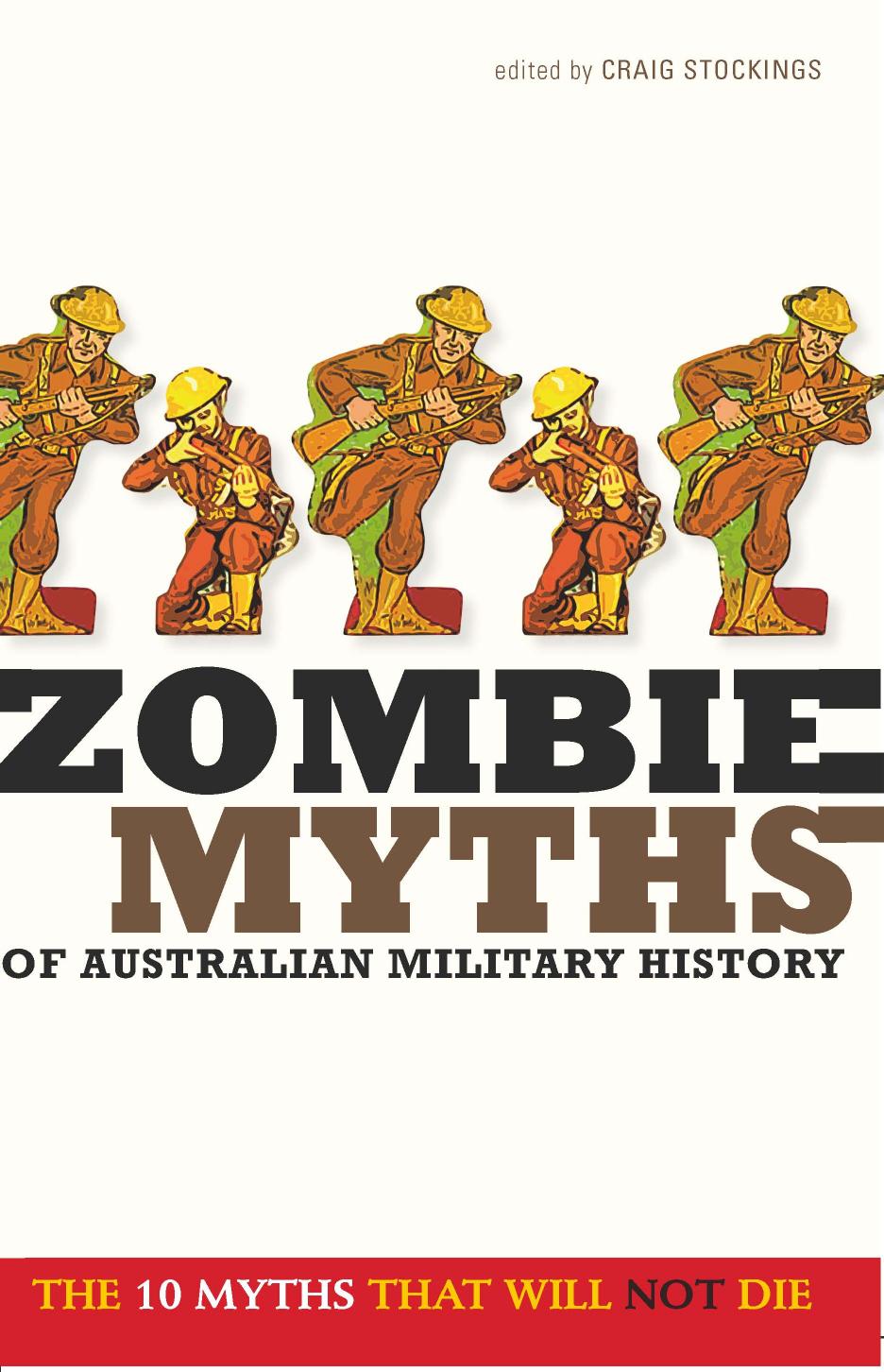 Zombie Myths of Australian Military History by Craig Stockings