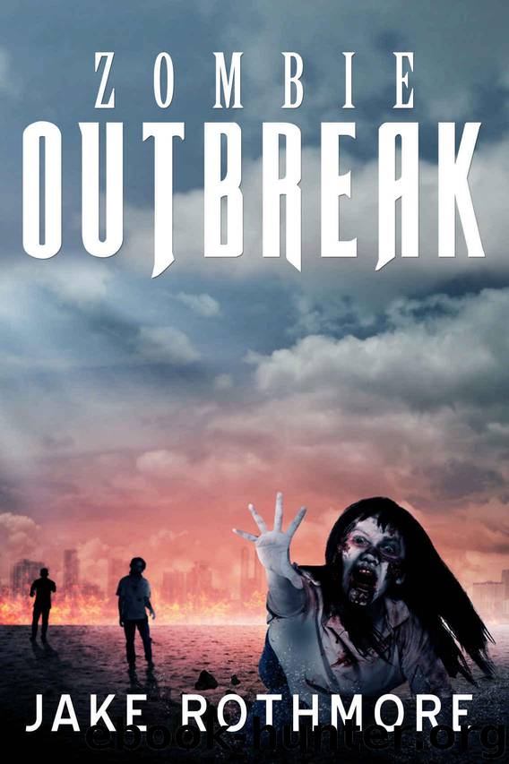 Zombie Outbreak (Post-Apocalyptic Zombie Fiction) by Rothmore Jake