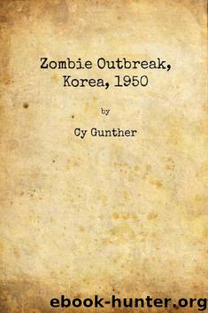 Zombie Outbreak, Korea 1950 by Gunther Cy