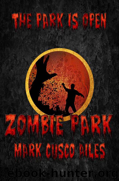 Zombie Park (The Z-Day Trilogy Book 1) by Mark Cusco Ailes