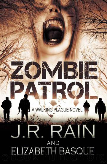 Zombie Patrol (Walking Plague Trilogy #1) by Rain J.R. & Basque Elizabeth