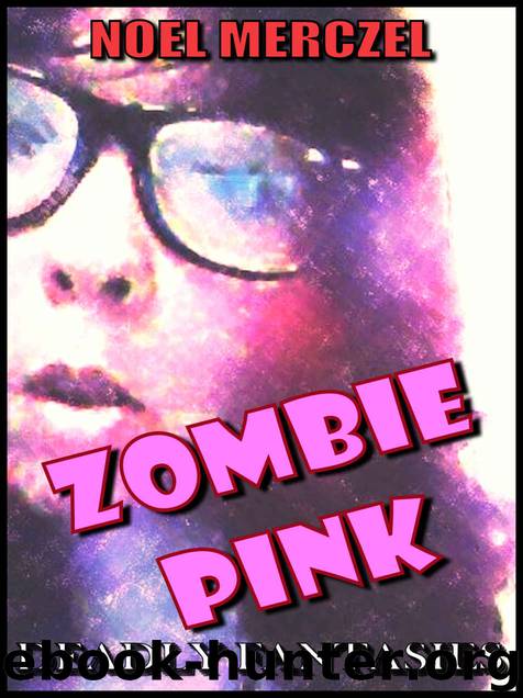 Zombie Pink by Noel Merczel