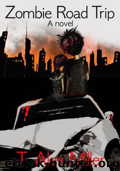 Zombie Road Trip by Miller T. Alex