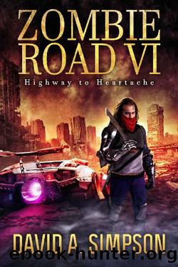 Zombie Road VI~Highway to Heartache by David A. Simpson