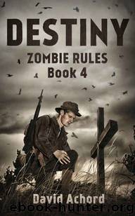 Zombie Rules (Book 4): Destiny by Achord David