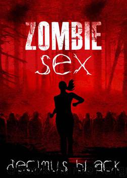 Zombie Sex (Zombie Apocalypse) by Black Decimus