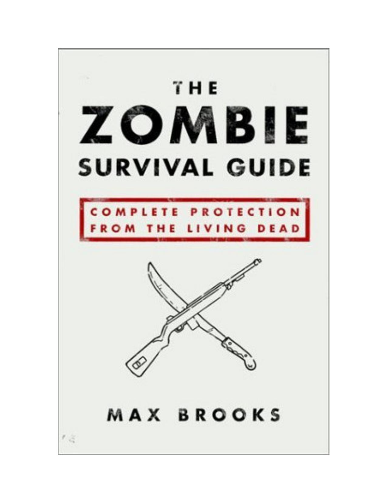Zombie Survival Guide - Complete Protection from the Living Dead by Max Brooks
