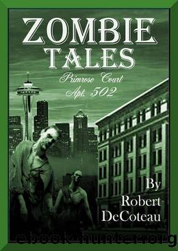 Zombie Tales: Primrose Court Apt. 502 by Robert DeCoteau