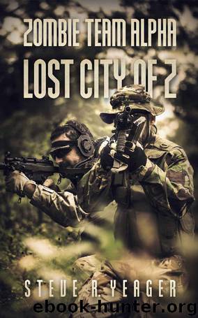 Zombie Team Alpha: Lost City Of Z by Steve R. Yeager