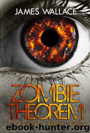 Zombie Theorem (Book 2): The Siege by Wallace James
