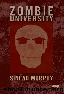 Zombie University by Sinead Murphy