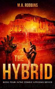 Zombie Uprising Series (Book 4): The Hybrid by Robbins M.A
