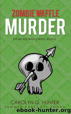Zombie Waffle Murder (A Wicked Waffle Paranormal Cozy Mystery Book 8) by Carolyn Q. Hunter
