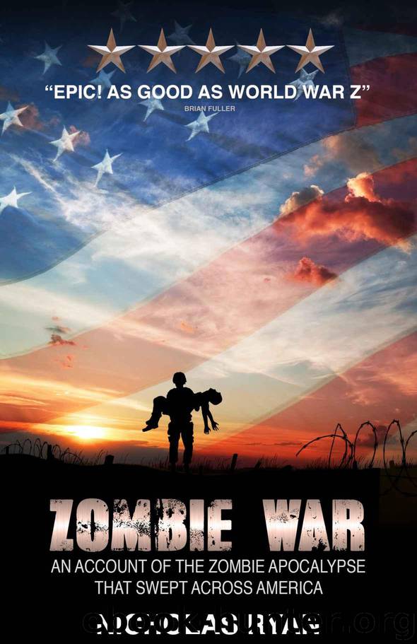 Zombie War: An account of the zombie apocalypse that swept across America by Ryan Nicholas