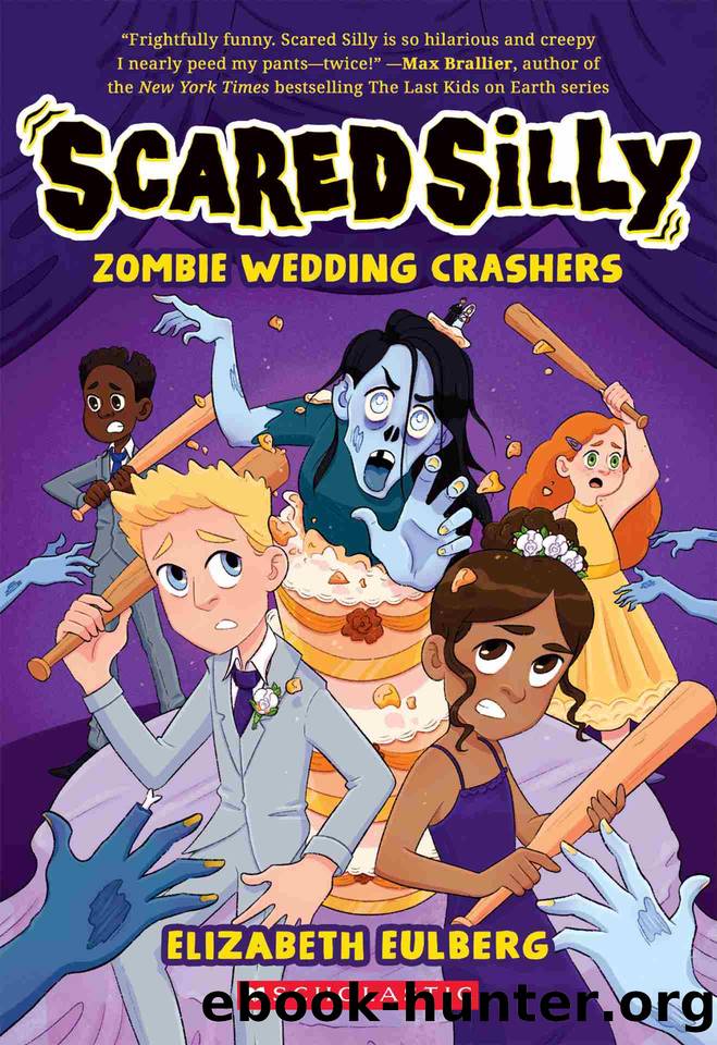 Zombie Wedding Crashers (Scared Silly #2) by Elizabeth Eulberg