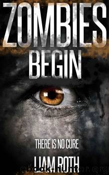 Zombies Begin (Zombies Begin Series Book 1) by Roth Liam