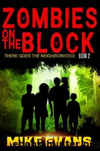 Zombies On The Block (Book 2): There Goes The Neighborhood by Evans Mike