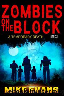 Zombies On The Block (Book 3): A Temporary Death by Evans Mike