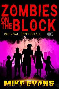 Zombies On The Block (Book 5): Survival Isn't For All by Evans Mike