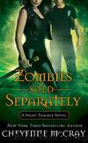 Zombies Sold Separately - Night Tracker 4 by Cheyenne McCray