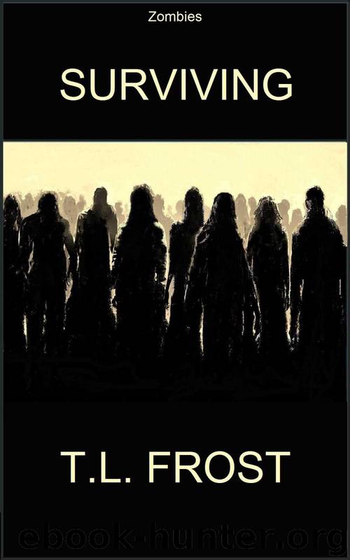 Zombies Zombies Zombies (Parts 6-10): Surviving by Frost T.L