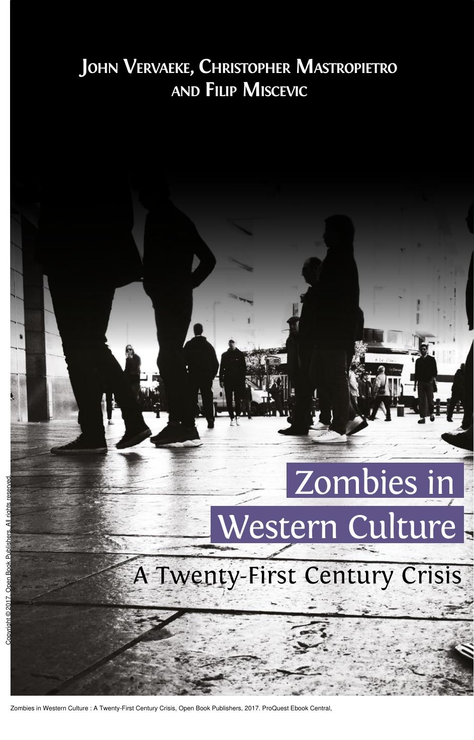 Zombies in Western Culture : A Twenty-First Century Crisis by John Vervaeke; Filip Miscevic; Christopher Mastropietro