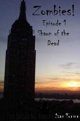 Zombies! (Episode 1): Shawn of the Dead by Turner Ivan