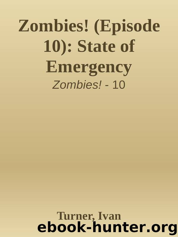 Zombies! (Episode 10): State of Emergency by Turner Ivan