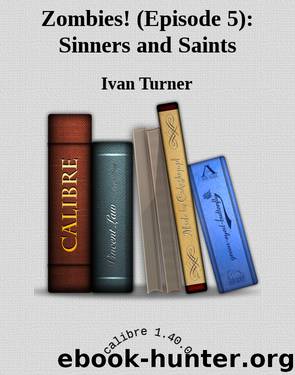 Zombies! (Episode 5): Sinners and Saints by Ivan Turner