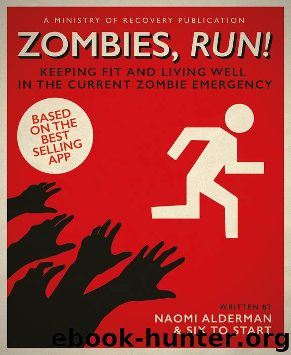 Zombies, Run! by Naomi Alderman & Six to Start