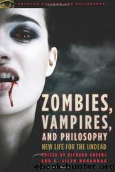 Zombies, Vampires, and Philosophy by Richard Greene
