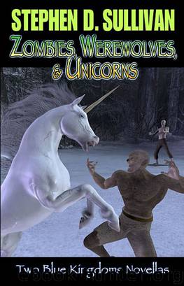 Zombies, Werewolves, & Unicorns by Stephen D. Sullivan