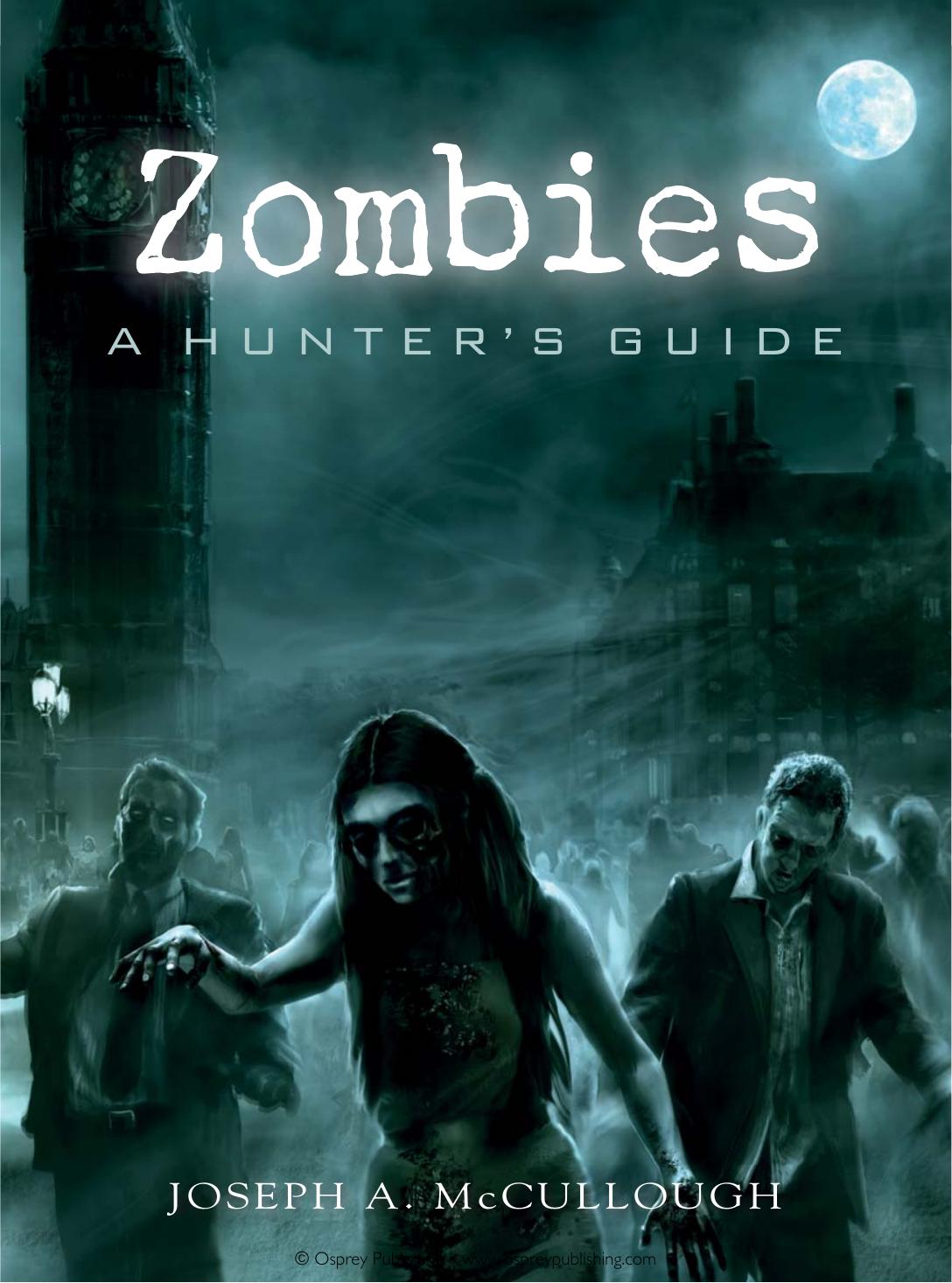 Zombies: A Hunter's Guide by Joseph A. McCullough