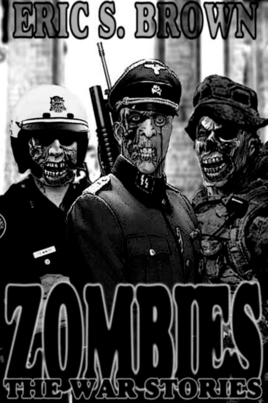 Zombies: The War Stories by Eric S. Brown