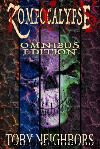 Zompocalypse Omnibus Edition (Books 1-5) by Neighbors Toby