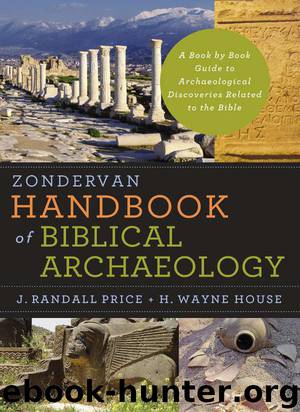Zondervan Handbook of Biblical Archaeology: A Book by Book Guide to Archaeological Discoveries Related to the Bible by Price J. Randall & Price J. Randall & House H. Wayne & House H. Wayne