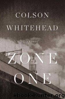 Zone One: A Novel by Colson Whitehead
