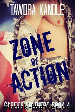Zone of Action: A Career Soldier Military Romance by Tawdra Kandle