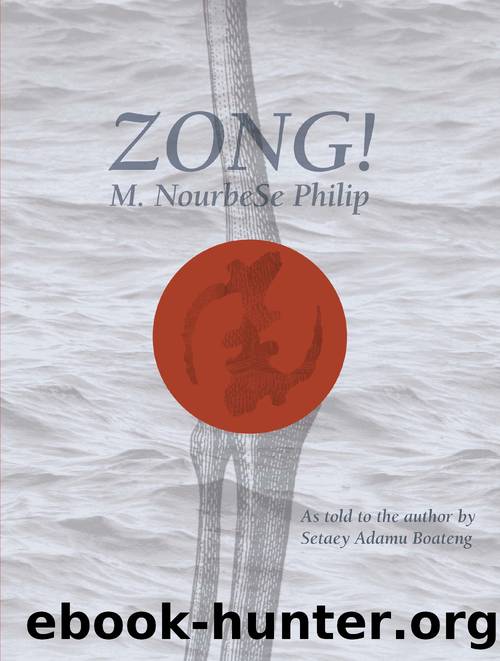 Zong! by Philip M. NourbeSe; Boateng Setaey Adamu;