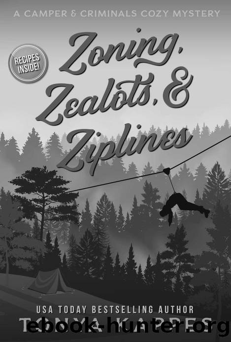 Zoning, Zealots, & Ziplines (A Camper & Criminals Cozy Mystery Series Book 30) by Tonya Kappes
