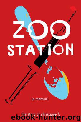 Zoo Station: The Story of Christiane F. by Christiane F & Christina Cartwright
