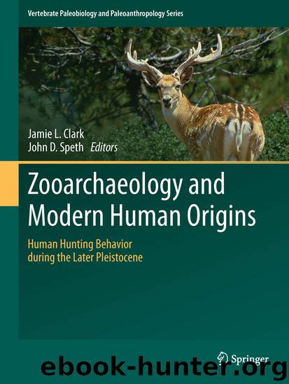 Zooarchaeology and Modern Human Origins by Jamie L. Clark & John D. Speth