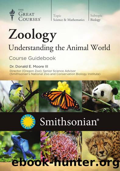 Zoology: Understanding the Animal World by Dr. Donald E. Moore III