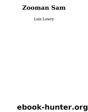 Zooman Sam by Lois Lowry