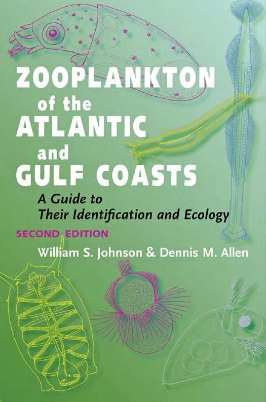 Zooplankton of the Atlantic and Gulf Coasts: A Guide to Their Identification and Ecology by William S. Johnson & Dennis M. Allen & Illustrations by Marni Fylling