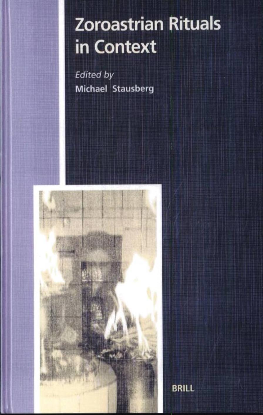 Zoroastrian Rituals in Context (Studies in the History of Religions) by Michael Stausberg