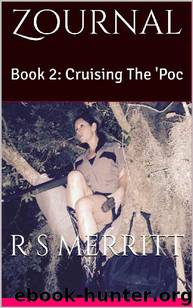 Zournal (Book 2): Cruising The 'Poc by Merritt R.S
