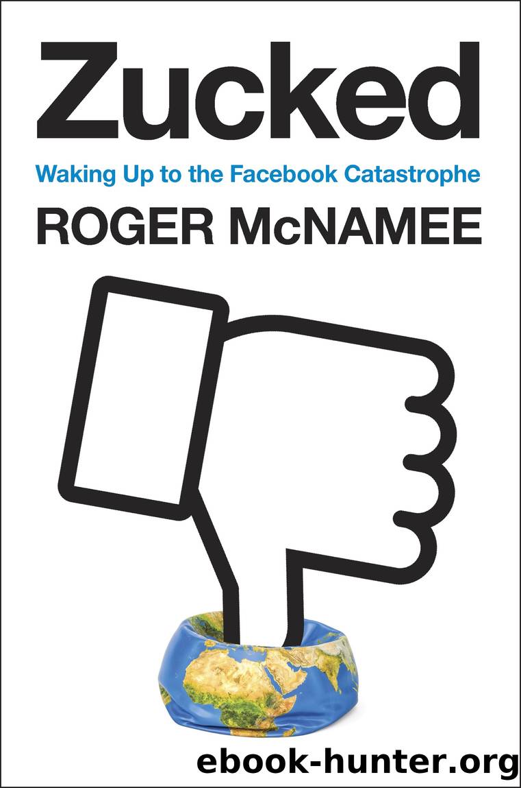 Zucked : Waking Up to the Facebook Catastrophe (9780525561361) by McNamee Roger